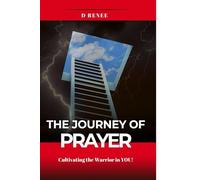 The Journey of Prayer: Cultivating the Warrior in YOU