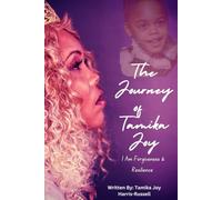 The Journey of Tamika Joy: I am Forgiveness & Resilience