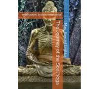 The Journey of the Soul Yoga: meditations, asanas, holy santos