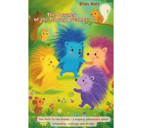 The Journey of the Thorny Dreamers: A magical read-aloud book about four brave hedgehogs - with colorful pictures, puzzles and coloring pages.