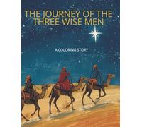 The Journey of the Three Wise Men: A coloring story