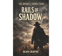 The Journey of Thomas Crane: Rails of Shadow