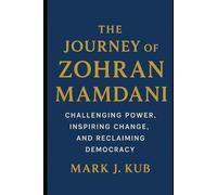 The Journey of Zohran Mamdani: Challenging Power, Inspiring Change, and Reclaiming Democracy