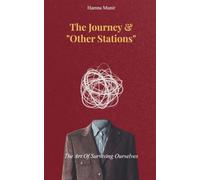 THE JOURNEY & "OTHER STATIONS" The Art Of Surviving Ourselves