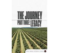 The Journey Part Three : Legacy