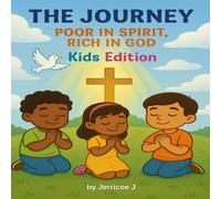 The Journey: Pour in Spirit Rich in God Kids Version