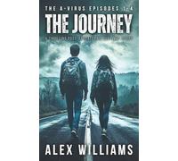 The Journey - The A-Virus Episodes 1-4 - A thrilling post-apocalyptic survival story