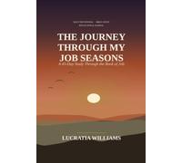 THE JOURNEY THROUGH MY JOB SEASONS: 45-Day Devotional Journal and Reflection