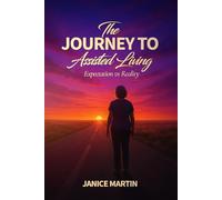 The Journey to Assisted Living: Expectation vs. Reality