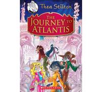 The Journey to Atlantis: A Geronimo Stilton Adventure