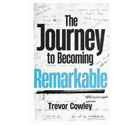 The Journey to Becoming Remarkable