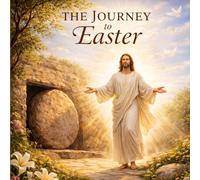 The Journey to Easter