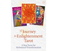 The Journey to Enlightenment Tarot: A New Tarot for Alchemical Transformation