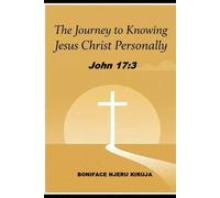 THE JOURNEY TO KNOWING JESUS CHRIST PERSONALLY