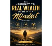 The journey to real wealth starts with a mindset focused on wisdom, discipline, and financial freedom.