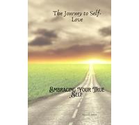 The Journey to Self-Love Embracing Your True Self