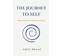 The Journey to Self: Things We Don't Talk About Enough