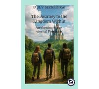 THE JOURNEY TO THE KINGDOM WITHIN: Awakening to the eternal presence