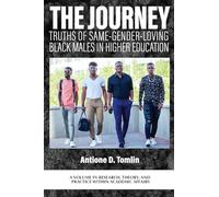 The Journey: Truths of Same-gender-loving Black Males in Higher Education