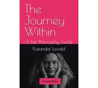 The Journey Within: A Life Philosophy Guide