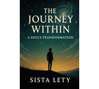 The Journey Within: A Soul's Tranformation