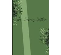 The Journey Within: A Way To Keep Memories Alive In This Adventure Called Life