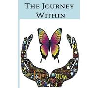 The Journey Within: Journal for Self-Discovery, Personal Growth, and Inner Healing | Lined Pages for Writing | 7x10 Inches, 100 Pages