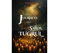 The Journeys of Sailor Tugrul - Candles in the Ashes: Historical Sea Adventures