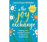 The Joy Exchange: Life's Greatest Lessons Learned from Those You Least Expect