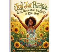 The Joy Jar Practice: Rest, Regulation & Legacy in Real Time