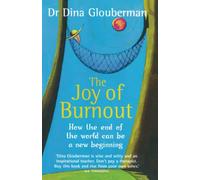 Dina Glouberman The Joy of Burnout (Tascabile)