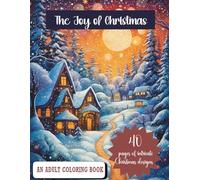 The Joy of Christmas: An adult Christmas coloring book with intricate drawings