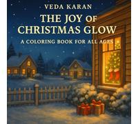 The Joy of Christmas Glow: A Festive Coloring Book for All Ages
