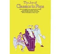 The Joy of Classics to Pops: Melodic Gems From Baroque to Boogie: Piano Solo