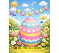 The Joy of Easter Coloring: Little Bunny’s Easter Coloring Book