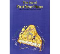 The joy of first-year piano: a method and repertory for the beginning pianist [Lingua inglese]