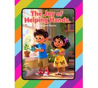 The Joy of Helping Hands:: Discovering the Warmth of Kindness Through Everyday Acts