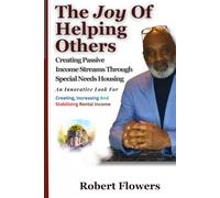 The Joy Of Helping Others: Creating Passive Income Streams Through Special Needs Housing