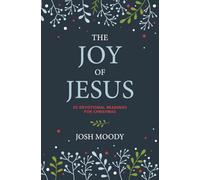 The Joy of Jesus: 25 Devotional Readings for Christmas