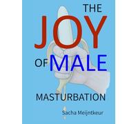 The Joy of Male Masturbation: With Fun and Enjoyable Hands-On Activities