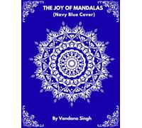 The Joy of Mandalas (Navy Blue Cover): 50+ Unique Designs with Inspirational Quotes | Large 8.5×11 inch | Stress Relief | Space for important dates and notes |