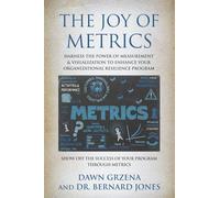 The Joy of Metrics: Harness the Power of Measurement & Visualization to Enhance Your Organizational Resilience Program