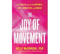 Kelly McGonigal The Joy of Movement (Tascabile)