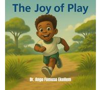 The Joy of Play: A Poetic Journey into Childhood Wonder, Imagination, and Joy