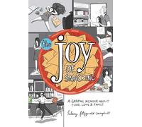 The Joy of Snacking: A Graphic Memoir About Food, Love & Family