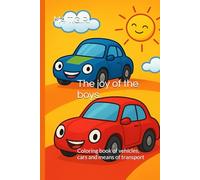 The joy of the boys: Coloring book of vehicles, cars and means of transport