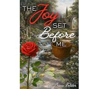 The Joy Set Before Me