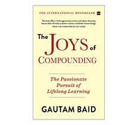 The Joys of Compounding:: The Passionate Pursuit of Lifelong Learning