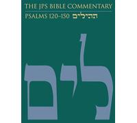 The JPS Bible Commentary: Psalms 120-150