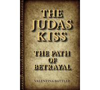 The Judas Kiss: The Path of Betrayal